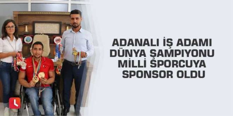 Adanalı iş adamı dünya şampiyonu milli sporcuya sponsor oldu